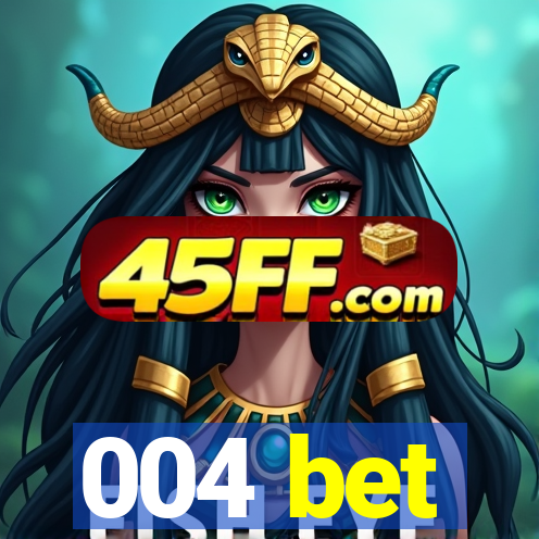 004 bet